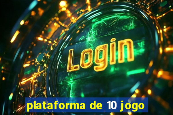 plataforma de 10 jogo