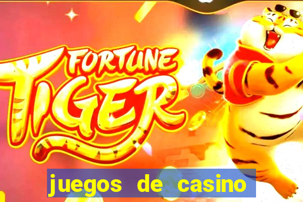 juegos de casino dinero real