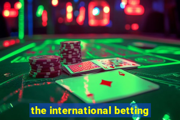 the international betting