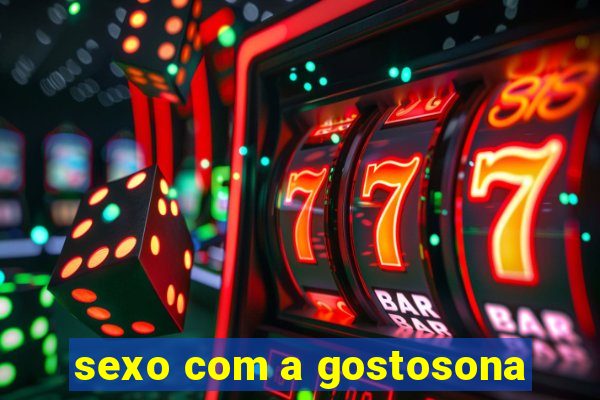 sexo com a gostosona