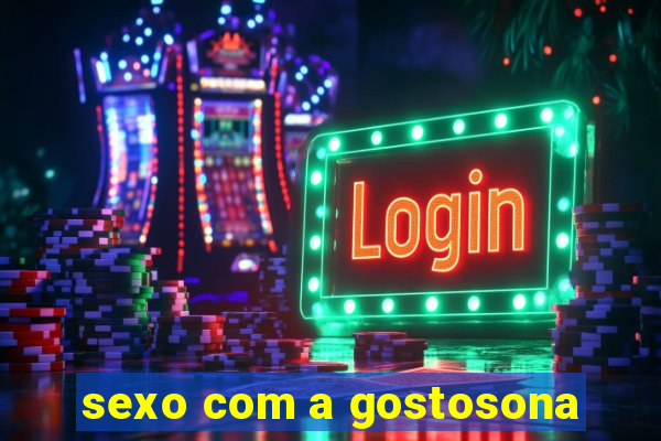 sexo com a gostosona