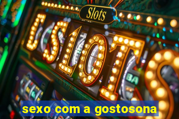 sexo com a gostosona