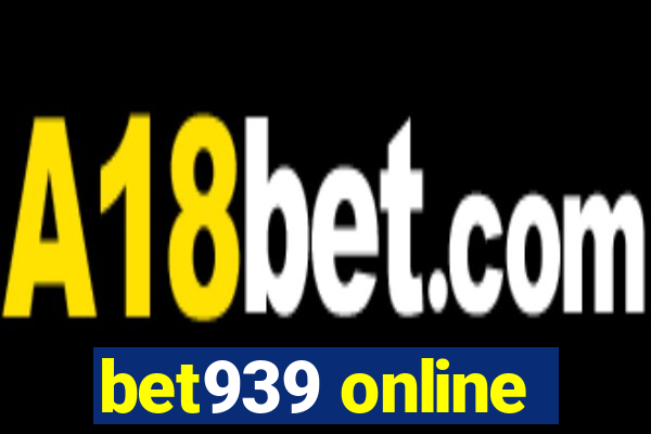 bet939 online