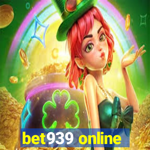 bet939 online