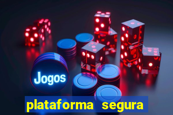 plataforma segura de jogos para ganhar dinheiro