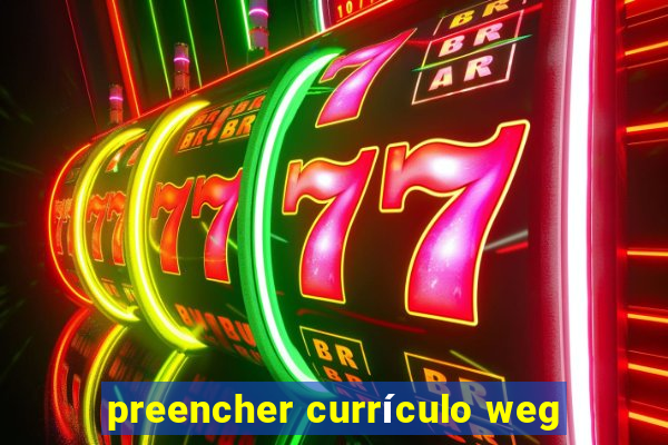 preencher currículo weg