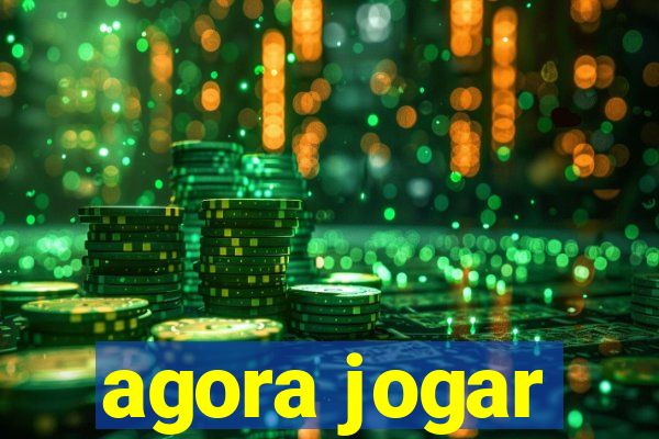 agora jogar