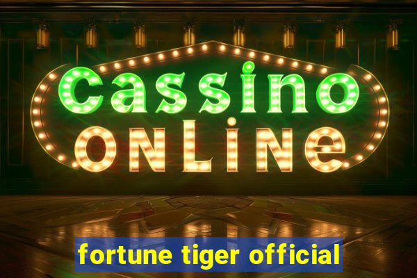 fortune tiger official