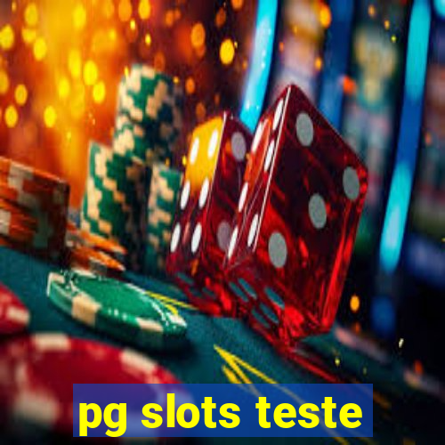 pg slots teste