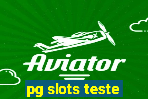 pg slots teste