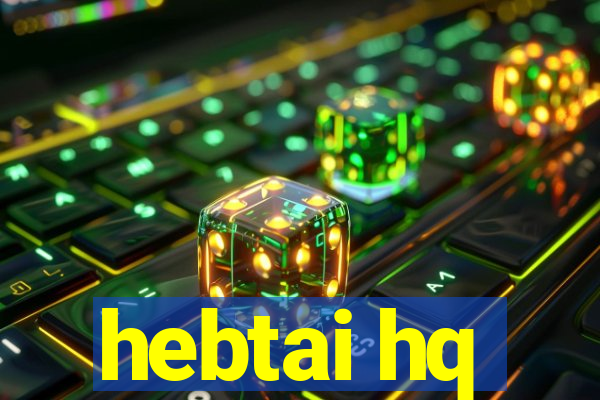 hebtai hq