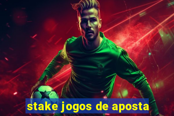 stake jogos de aposta