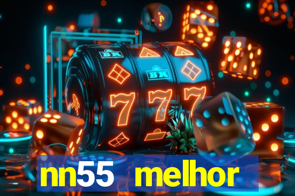 nn55 melhor horário para jogar