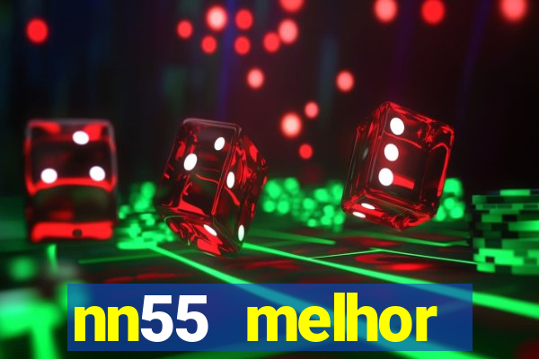 nn55 melhor horário para jogar