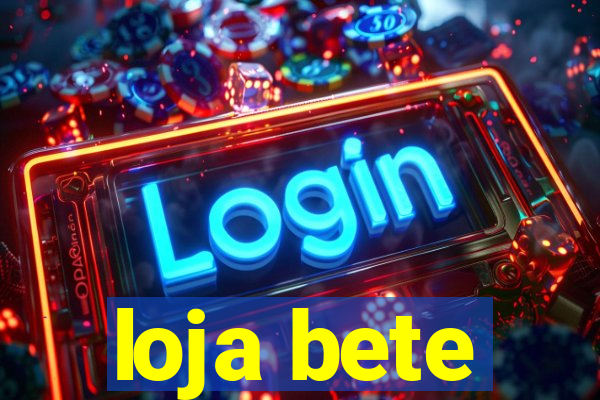 loja bete