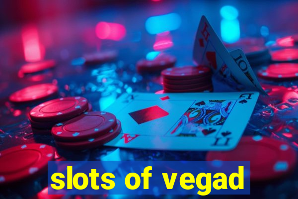 slots of vegad