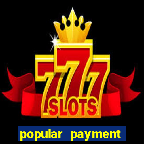 popular payment methods online casinos