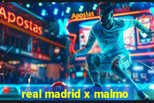 real madrid x malmo