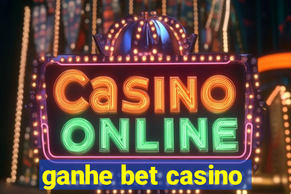 ganhe bet casino