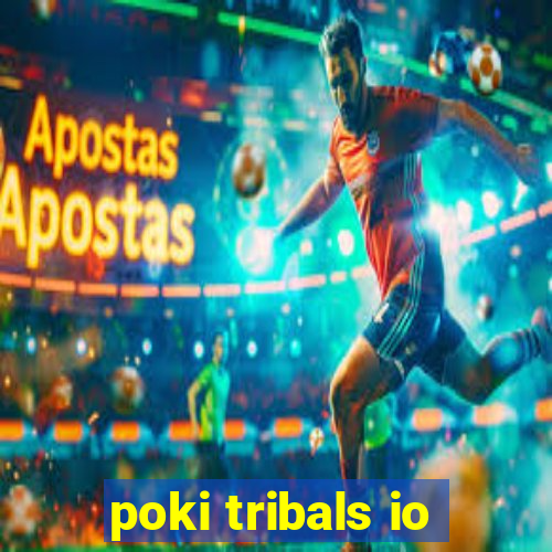 poki tribals io