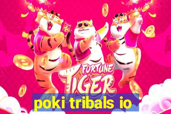 poki tribals io