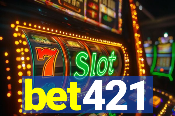 bet421