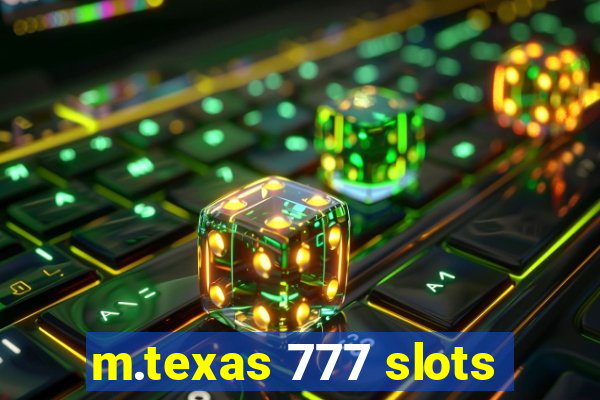 m.texas 777 slots