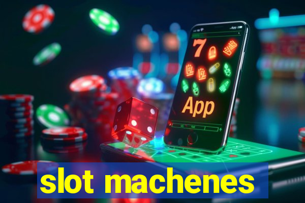 slot machenes