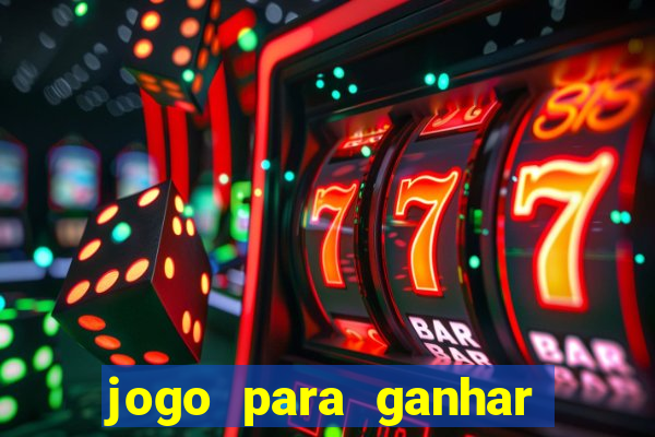 jogo para ganhar dinheiro sem apostar