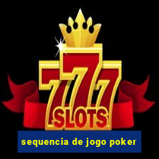 sequencia de jogo poker