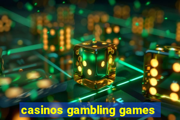 casinos gambling games