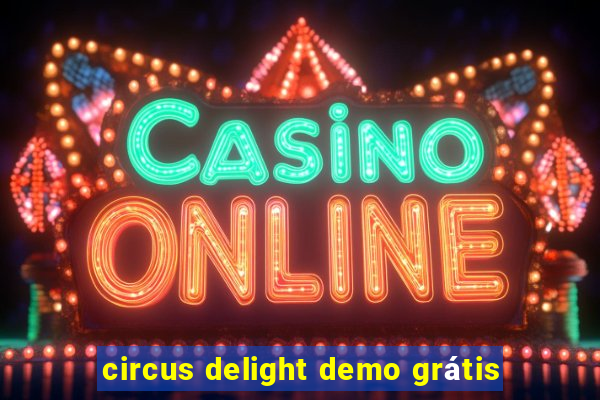 circus delight demo grátis