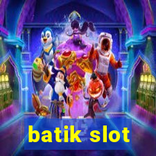 batik slot