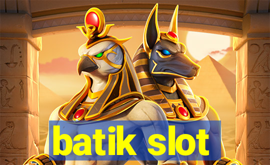 batik slot