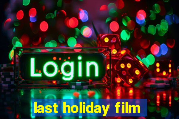 last holiday film