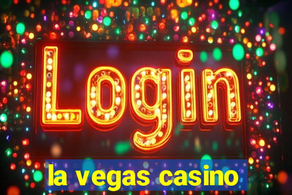 la vegas casino