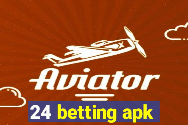 24 betting apk