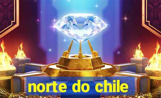 norte do chile