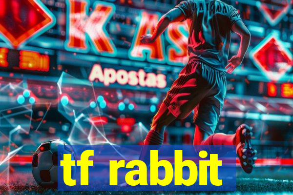 tf rabbit