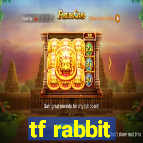 tf rabbit