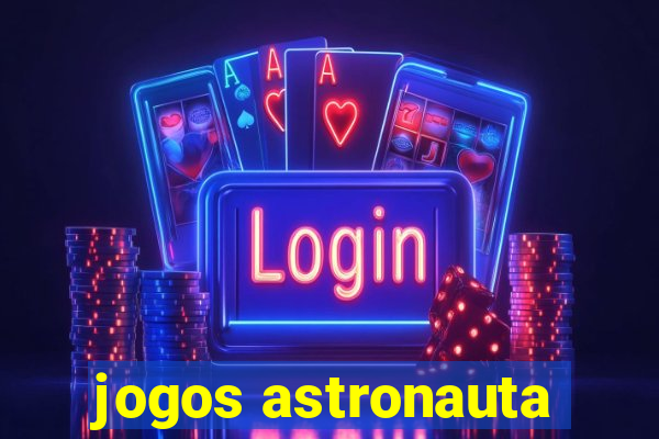 jogos astronauta