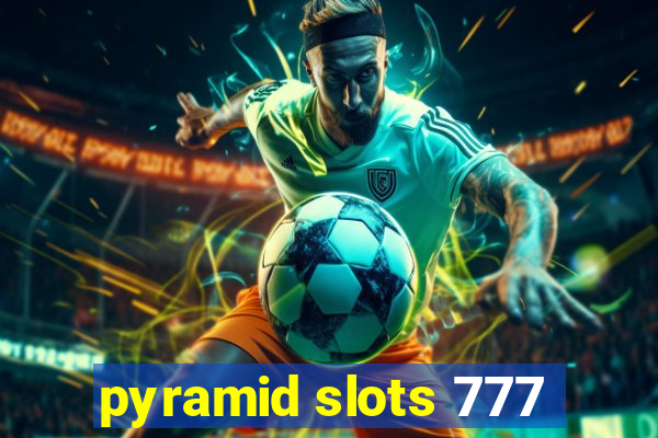 pyramid slots 777