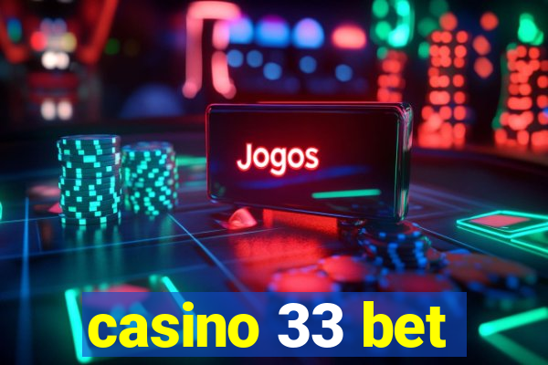 casino 33 bet