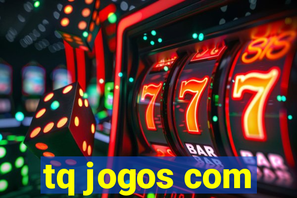 tq jogos com