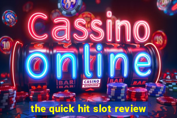 the quick hit slot review