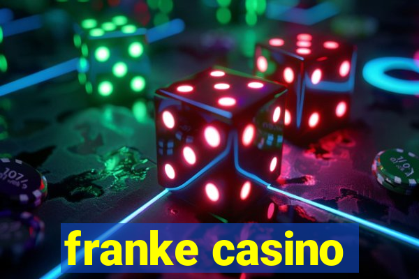 franke casino