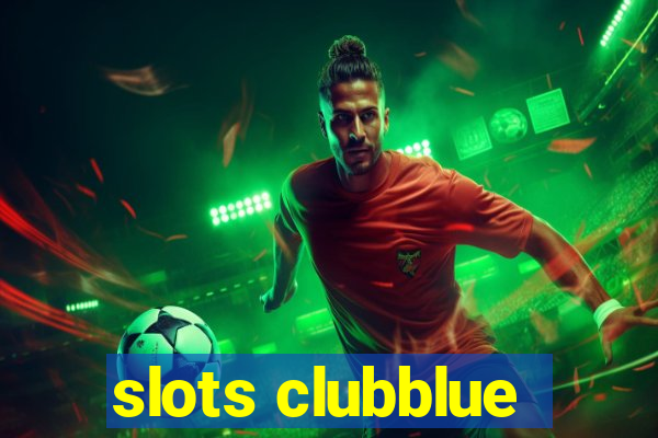 slots clubblue