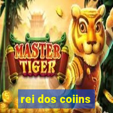 rei dos coiins