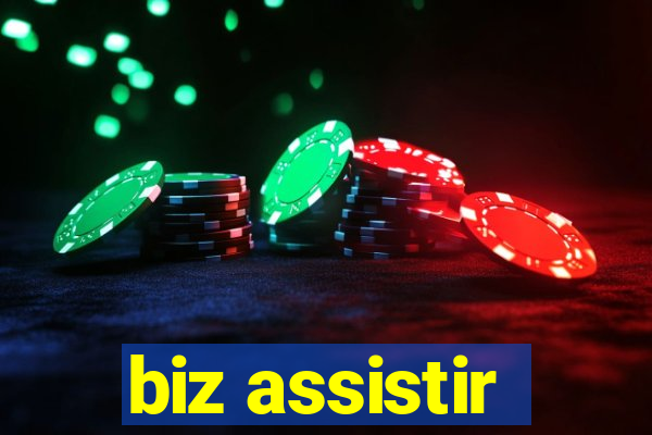 biz assistir