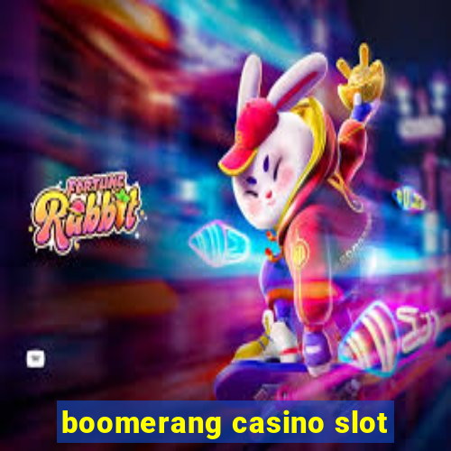 boomerang casino slot